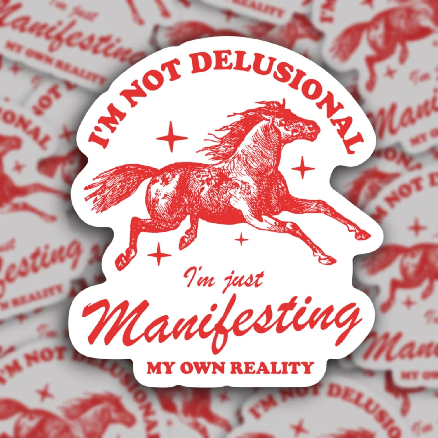 Not Delusional Just Manifesting My Own Reality, Fun Sticker - Image 2