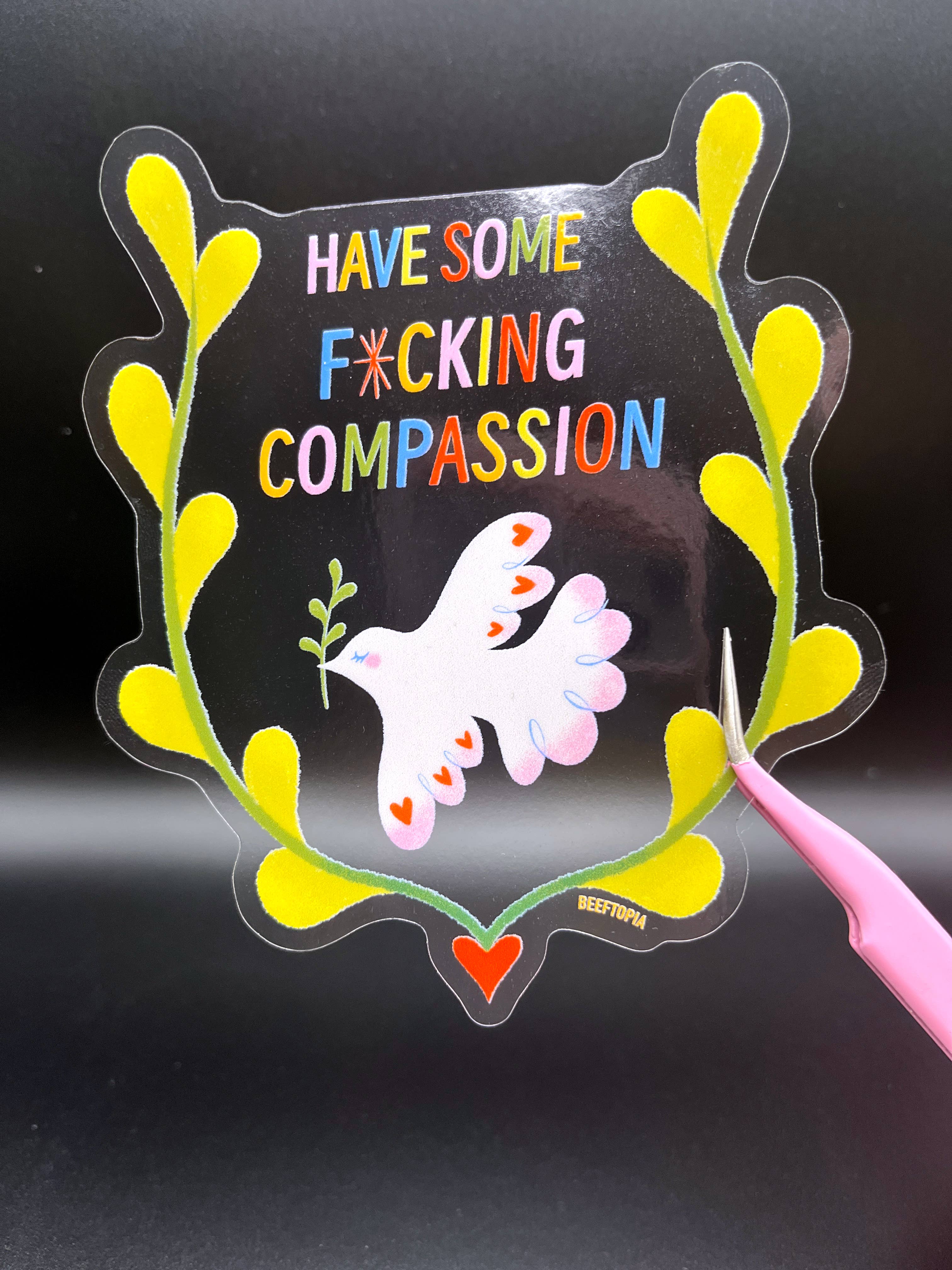 Have Some Compassion Large Clear Vinyl Sticker - Image 3